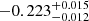 $ -0.223^{+0.015}_{-0.012} $