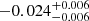 $ -0.024^{+0.006}_{-0.006} $