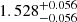 $ 1.528^{+0.056}_{-0.056} $