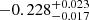 $ -0.228^{+0.023}_{-0.017} $