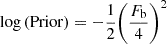 $$ \begin{aligned} \log {(\mathrm{Prior})} = -\frac{1}{2}\biggl (\frac{F_{\rm b}}{4}\biggr )^2 \end{aligned} $$