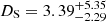 $ D_{\mathrm{S}}=3.39^{+5.35}_{-2.29} $