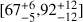 $\left[ {67_{ - 5}^{ + 6},92_{ - 12}^{ + 12}} \right]$
