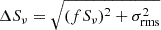 $ \Delta S_\nu=\sqrt{(f S_\nu)^2 + \sigma_{\mathrm{rms}}^2} $