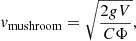 $$ \begin{aligned} v_{\rm mushroom} = \sqrt{\frac{2gV}{C \Phi }} , \end{aligned} $$