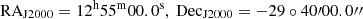 $ \rm RA_{J2000}=12^h55^m00.0^s, ~Dec_{J2000}=-29\circ40\prime00.0{{\prime\prime}} $