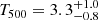 $ T_{500}=3.3^{+1.0}_{-0.8} $