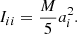 $$ \begin{aligned} I_{ii}=\frac{M}{5}a_i^2. \end{aligned} $$