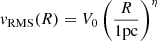 $ v_{\mathrm{RMS}}(R)=V_0 \left(\frac{R}{1\mathrm{pc}}\right)^{\eta} $