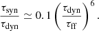 $$ \begin{aligned} \frac{\tau _{\rm syn}}{\tau _{\rm dyn}}\simeq 0.1\left(\frac{\tau _{\rm dyn}}{\tau _{\rm ff}}\right)^6. \end{aligned} $$