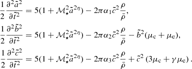 $$ \begin{aligned} \frac{1}{2}\frac{\partial ^2 \tilde{a}^2}{\partial \tilde{t}^2}&=5(1+\mathcal{M} _\star ^2 \tilde{a}^{2\eta })-2\pi \alpha _1 \tilde{c}^2\frac{\rho }{\bar{\rho }} , \nonumber \\ \frac{1}{2}\frac{\partial ^2 \tilde{b}^2}{\partial \tilde{t}^2}&=5(1+\mathcal{M} _\star ^2 \tilde{a}^{2\eta })-2\pi \alpha _2 \tilde{c}^2\frac{\rho }{\bar{\rho }}-\tilde{b}^2(\mu _{\rm c}+\mu _{\rm e}) , \\ \frac{1}{2}\frac{\partial ^2 \tilde{c}^2}{\partial \tilde{t}^2}&=5(1+\mathcal{M} _\star ^2 \tilde{a}^{2\eta })-2\pi \alpha _3 \tilde{c}^2\frac{\rho }{\bar{\rho }}+\tilde{c}^2\left(3\mu _{\rm c}+\gamma \mu _{\rm e}\right). \nonumber \end{aligned} $$
