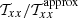 $ \mathcal{T}_{xx}/\mathcal{T}_{xx}^{\mathrm{approx}} $
