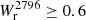 $ W_{\mathrm{r}}^{2796} \geq0.6 $