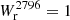 $ W_{\mathrm{r}}^{2796}=1 $