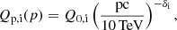 $$ \begin{aligned} Q_{\rm p,i}(p) = Q_{\rm 0,i}\left(\frac{\mathrm{pc}}{10\,\mathrm{TeV}}\right)^{-\delta _{\rm i}}, \end{aligned} $$