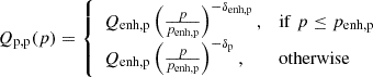 $$ \begin{aligned} Q_{\rm p,p}(p)= \left\{ \begin{array}{ll} Q_{\rm enh,p}\left(\frac{p}{p_{\rm enh,p}}\right)^{-\delta _{\rm enh,p}},&\mathrm{if}\; p\le p_{\rm enh,p}\\ Q_{\rm enh,p}\left(\frac{p}{p_{\rm enh,p}}\right)^{-\delta _{\rm p}},&\mathrm{otherwise} \end{array}\right. \end{aligned} $$