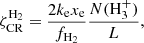$$ \begin{aligned} \zeta _{\rm CR}^\mathrm{H_{2}} = \frac{2k_{\rm e}x_{\rm e}}{f_{\rm H_{2}}}\frac{N(\mathrm{H}_3^+)}{L}, \end{aligned} $$