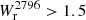 $ {{W_{\mathrm{r}}^{2796}}} > 1.5 $
