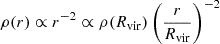 $ \rho(r) \propto r^{-2} \propto \rho(R_{\mathrm{vir}})\left(\frac{r}{R_{\mathrm{vir}}}\right)^{-2} $