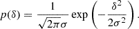 $$ \begin{aligned} p(\delta )&= \frac{1}{\sqrt{2 \pi } \sigma } \exp \left( - \frac{\delta ^2}{2 \sigma ^2} \right). \end{aligned} $$