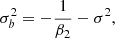 $$ \begin{aligned} \sigma _b^2&= - \frac{1}{\beta _{2}} - \sigma ^{2} ,\end{aligned} $$