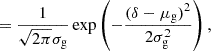 $$ \begin{aligned}&= \frac{1}{\sqrt{2 \pi } \sigma _{\mathrm{g} }} \exp \left( - \frac{(\delta - \mu _{\mathrm{g} })^2}{2 \sigma _{\mathrm{g} }^2} \right) ,\end{aligned} $$