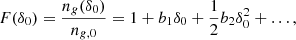 $$ \begin{aligned} F(\delta _0)&= \frac{n_g(\delta _0)}{n_{g,0}} = 1 + b_1 \delta _0 + \frac{1}{2} b_2 \delta _0^2 + \ldots ,\end{aligned} $$