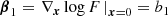 $$ \begin{aligned} \boldsymbol{\beta }_1&= \left. \nabla _{\boldsymbol{x}} \log F \, \right|_{\boldsymbol{x} = 0} = b_1 \end{aligned} $$