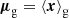 $$ \begin{aligned} \boldsymbol{\mu }_{\mathrm{g} }&= \left\langle {\boldsymbol{x}}\right\rangle _{\mathrm{g} }\end{aligned} $$