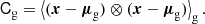 $$ \begin{aligned} \mathsf C _{\mathrm{g} }&= \left\langle {(\boldsymbol{x} - \boldsymbol{\mu }_{\mathrm{g} }) \otimes (\boldsymbol{x} - \boldsymbol{\mu }_{\mathrm{g} })} \right\rangle _{\mathrm{g} }. \end{aligned} $$