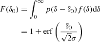 $$ \begin{aligned} F(\delta _0)&= \int _{0}^{\infty } p(\delta - \delta _0) f(\delta ) \mathrm{d} \delta \nonumber \\&= 1 + \mathrm{erf} \left( \frac{\delta _0}{\sqrt{2} \sigma } \right) \end{aligned} $$