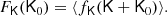 $$ \begin{aligned} F_\mathsf{K }(\mathsf K _0)&= \langle {f_\mathsf{K }(\mathsf K + \mathsf K _0)} \rangle . \end{aligned} $$