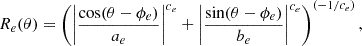 $$ \begin{aligned} R_e(\theta ) = \left(\left|\frac{\cos (\theta -\phi _e)}{a_e}\right|^{c_e} + \left|\frac{\sin (\theta -\phi _e)}{b_e}\right|^{c_e} \right)^{(-1/c_e)}, \end{aligned} $$