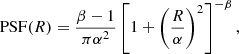 $$ \begin{aligned} \mathrm{PSF}(R) = \frac{\beta -1}{\pi \alpha ^2}\left[1 + \left(\frac{R}{\alpha }\right)^2\right]^{-\beta }, \end{aligned} $$