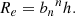 $$ \begin{aligned} R_e&= {b_n}^n h. \end{aligned} $$