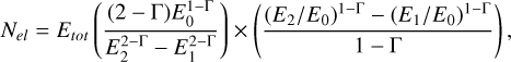 ${N_{el}} = {E_{tot}}\left( {{{(2 - \Gamma )E_0^{1 - \Gamma }} \over {E_2^{2 - \Gamma } - E_1^{2 - \Gamma }}}} \right) \times \left( {{{{{\left( {{E_2}/{E_0}} \right)}^{1 - \Gamma }} - {{\left( {{E_1}/{E_0}} \right)}^{1 - \Gamma }}} \over {1 - \Gamma }}} \right),$