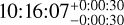 $10:16:07_{ - 0:00:30}^{ + 0:00:30}$