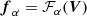 $$ \begin{aligned} {\boldsymbol{f}}_{\alpha } = {\mathcal{F} }_{\alpha }({\boldsymbol{V}}) \end{aligned} $$