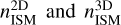 $n_{{\rm{ISM}}}^{2{\rm{D}}}{\rm{ and }}n_{{\rm{ISM}}}^{3{\rm{D}}}$