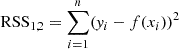 $ \mathrm{RSS}_{1,2} = \sum_{i = 1}^n (\mathit{y}_i - f(x_i))^2 $