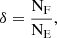 $$ \begin{aligned} \delta = \frac{\mathrm {N}_{\mathrm F}}{\mathrm {N}_\mathrm {E}} ,\end{aligned} $$