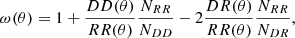 $$ \begin{aligned} \omega (\theta ) = 1+\frac{DD(\theta )}{RR(\theta )}\frac{N_{RR}}{N_{DD}} -2\frac{DR(\theta )}{RR(\theta )}\frac{N_{RR}}{N_{DR}} ,\end{aligned} $$