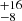 $ ^{+16}_{-8} $
