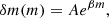 $$ \begin{aligned} \delta m (m) =Ae^{\beta m} ,\end{aligned} $$