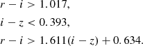 $$ \begin{aligned} r-i&>1.017, \nonumber \\ i-z& < 0.393, \nonumber \\ r-i&>1.611(i-z)+0.634. \end{aligned} $$