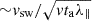 $ {\sim} v_{\mathrm{sw}} / \sqrt{v t_{\mathrm{a}} \lambda_{\|}} $