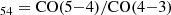$ _{54}=\rm CO(5{-}4)/\rm CO(4{-}3) $