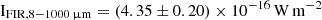 $ \rm I_\mathrm{FIR,8{-}1000\,{{\upmu}}m}=(4.35\pm0.20)\times10^{-16}\,\mathrm{W\,m}^{-2} $