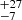 $ ^{+27}_{-7} $