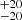 $ ^{+20}_{-20} $